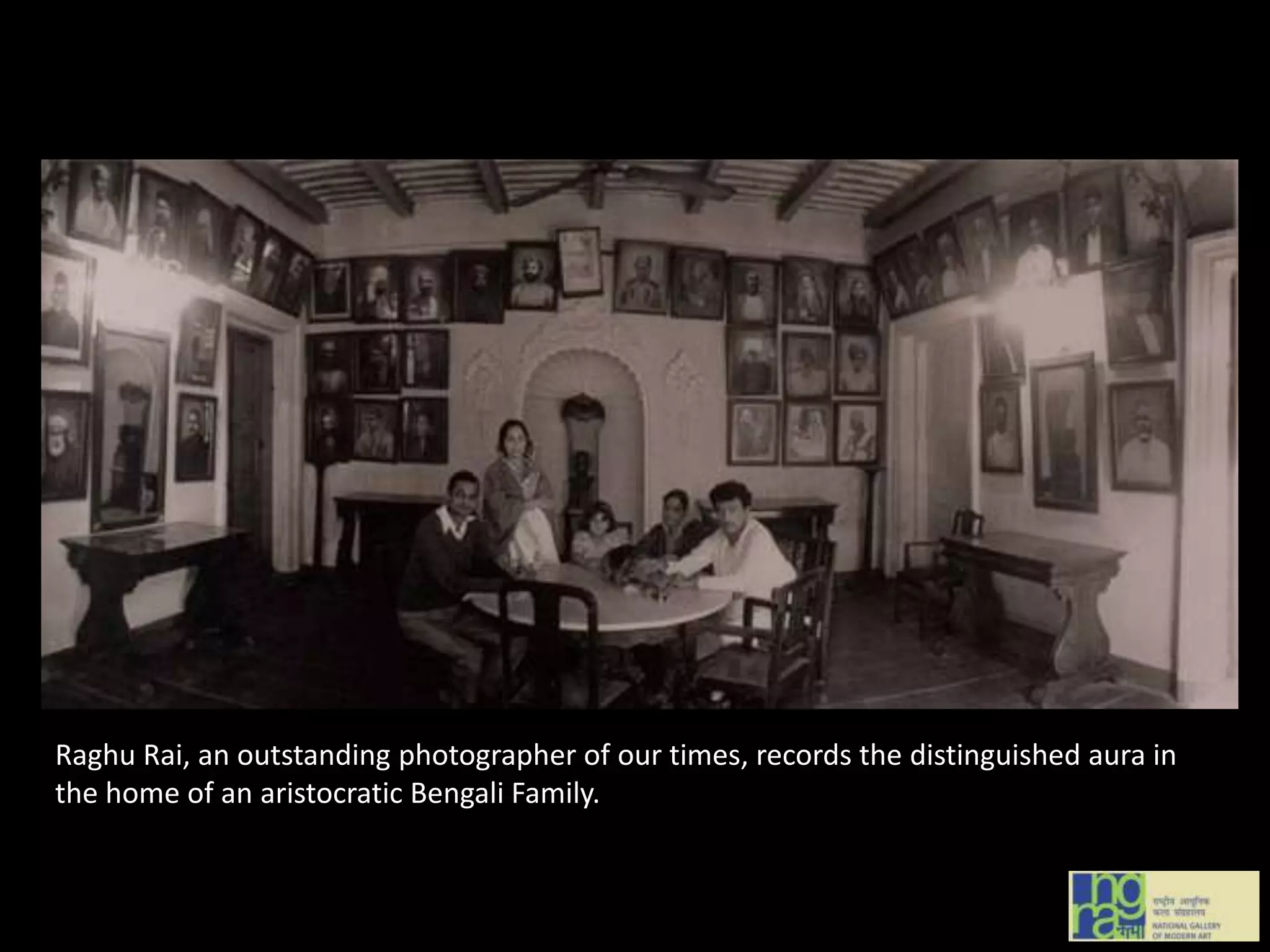 Raghu Rai, an outstanding photographer of our times, records the distinguished aura in the home of an aristocratic Bengali Family.