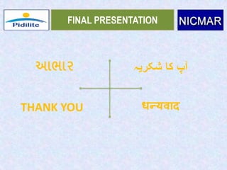 FINAL PRESENTATION
આભાર ‫شکریہ‬ ‫کا‬ ‫آپ‬
THANK YOU धन्यवाद
 