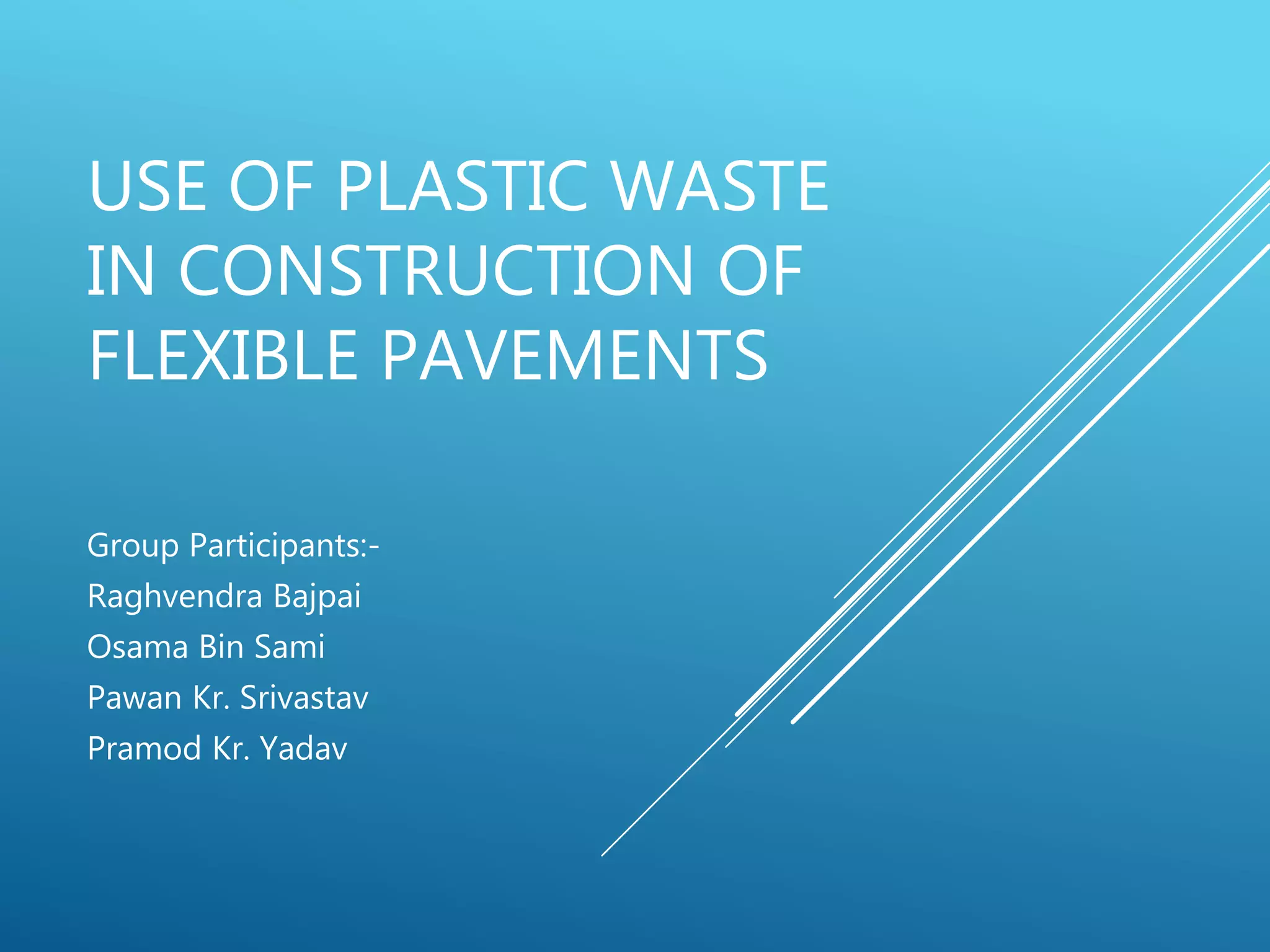 Construction of Flexible Pavements Using Plastic Wastes PPT