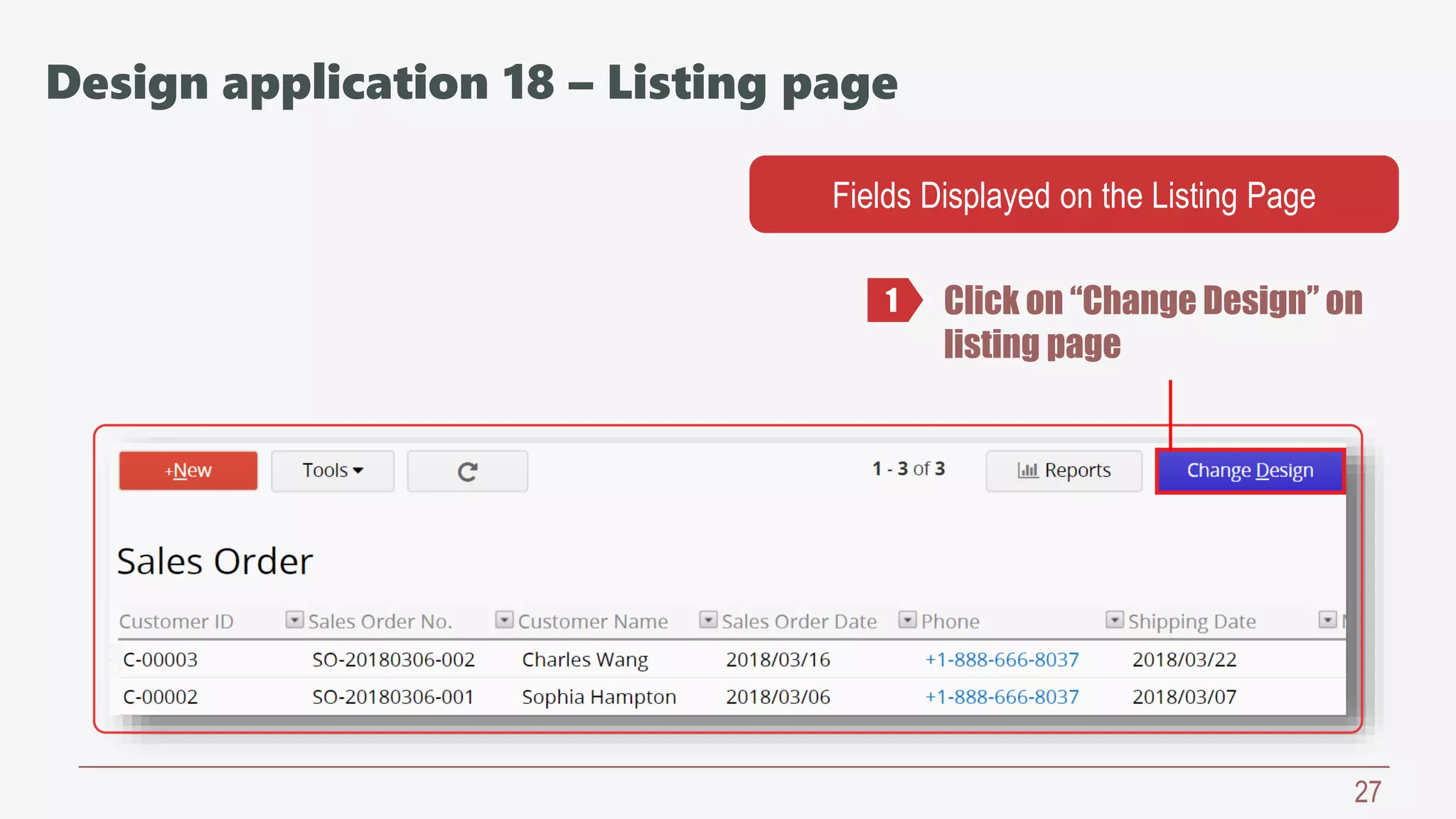 27
Fields Displayed on the Listing Page
Click on “Change Design” on
listing page
1
Design application 18 – Listing page
 
