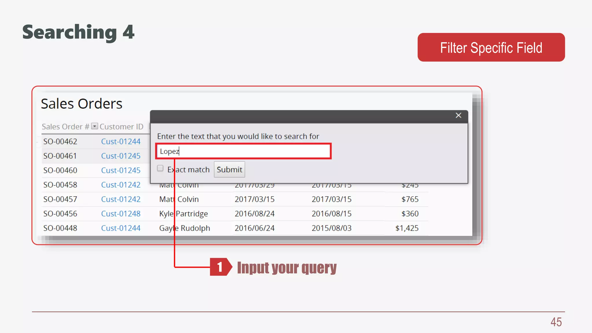 45
Input your query1
Searching 4
Filter Specific Field
 