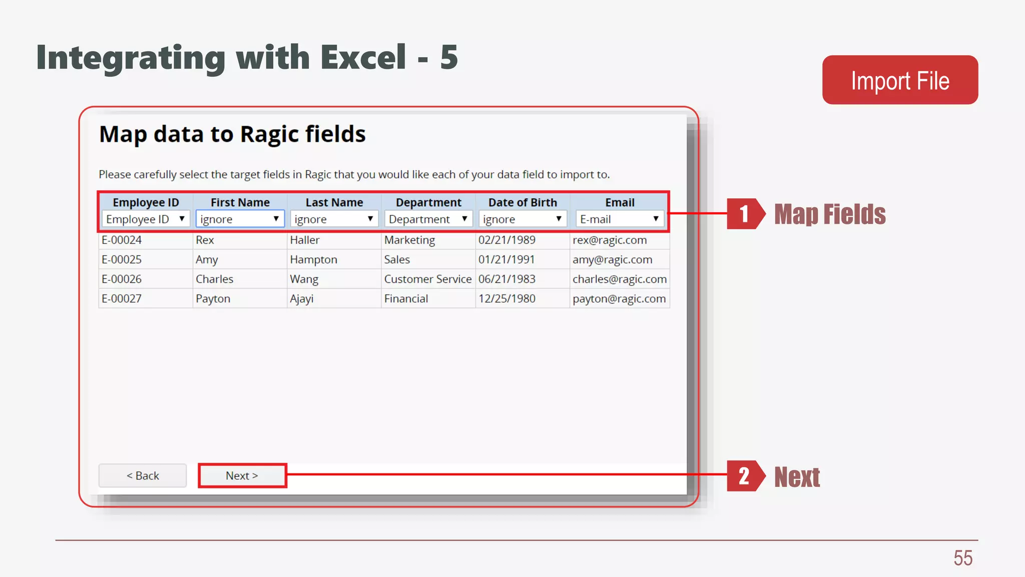 55
Map Fields
Next
1
2
Integrating with Excel - 5
Import File
 