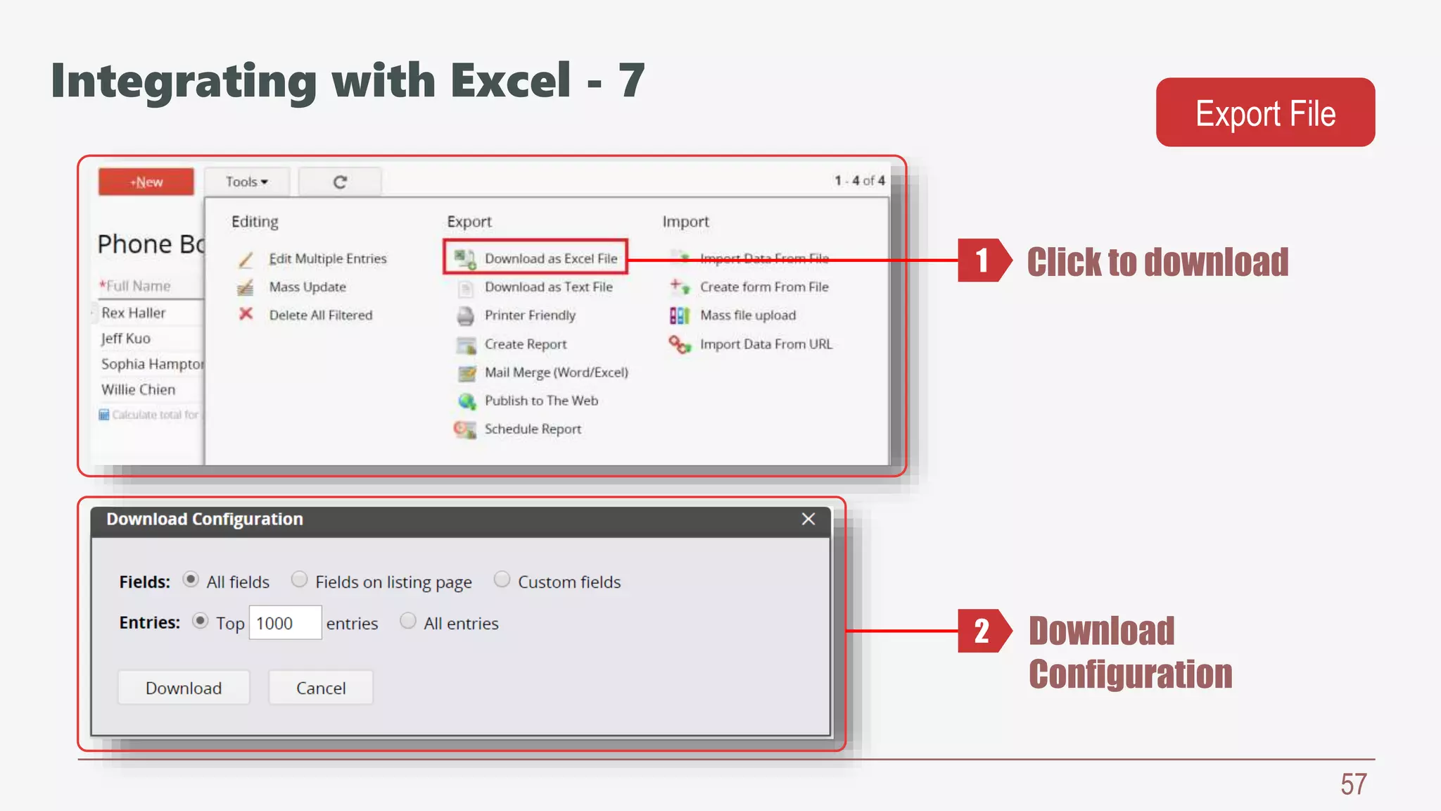 57
Click to download
Download
Configuration
1
2
Integrating with Excel - 7
Export File
 