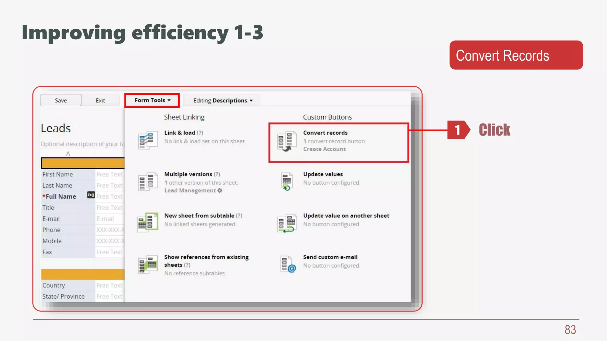 83
Convert Records
Click1
Improving efficiency 1-3
 