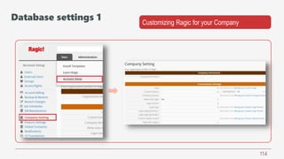 114
Database settings 1 Customizing Ragic for your Company
 