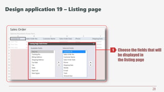 28
Choose the fields that will
be displayed in
the listing page
1
Design application 19 – Listing page
 