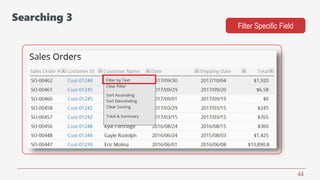 44
Searching 3
Filter Specific Field
 