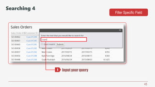 45
Input your query1
Searching 4
Filter Specific Field
 
