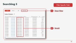 46
Clear Filter
Result
1
2
Searching 5 Filter Specific Field
 