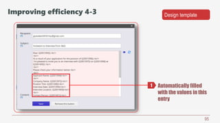 95
Design template
Automatically filled
with the values in this
entry
1
Improving efficiency 4-3
 