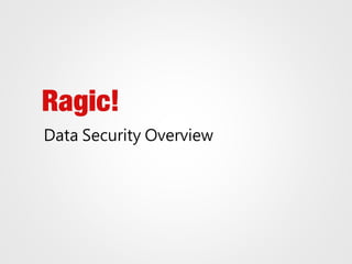 Data Security Overview
 