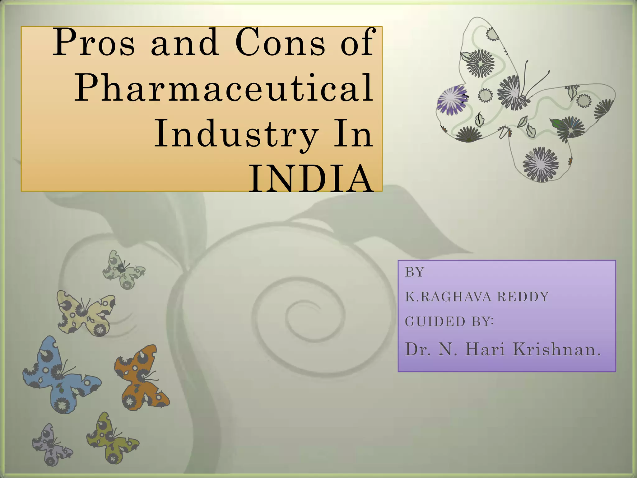 pros & cons Of Pharmaceutical Industry In INDIA2011 PPT