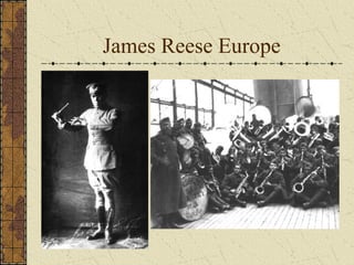 James Reese Europe 
 
