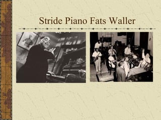 Stride Piano Fats Waller 
 