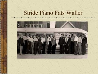 Stride Piano Fats Waller 
 