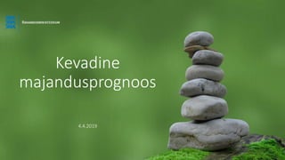 Kevadine
majandusprognoos
4.4.2019
 