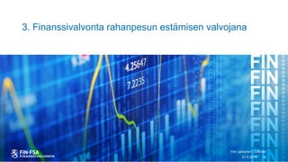 3. Finanssivalvonta rahanpesun estämisen valvojana
21.5.2019
Viivi Jantunen / Julkinen
14
 