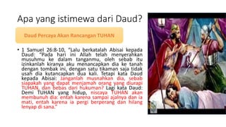 Daud dipilih Allah karena integritasnya dan ia selalu mengandalkan ...