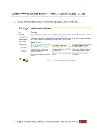 Sumber www.bobycandra.co.cc © RAHASIA Search ENGINE 2010


  2. Jika Anda berhasil maka,akan munculk dialog seperti Gambar Dibawah…




HAK Cipta dilindungi Undang-undang | Dilarang mengubah / menyalin isi e-book ini 9
 