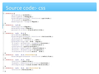 Source code:- css
 