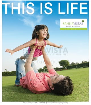 Visit www.favista.com or Call us on 1800 2121 000 for more information regarding availability.

1

 