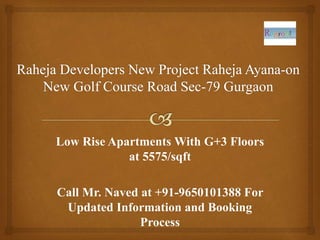 Low Rise Apartments With G+3 Floors
at 5575/sqft
Call Mr. Naved at +91-9650101388 For
Updated Information and Booking
Process
 
