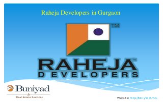 Website: http://bit.ly/1E4UYZL
Raheja Developers in Gurgaon
 