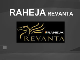RAHEJA REVANTA
 