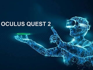 OCULUS QUEST 2
 
