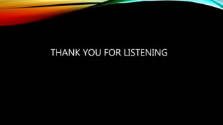 THANK YOU FOR LISTENING
 