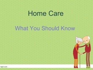 Home Care What You Should Know  