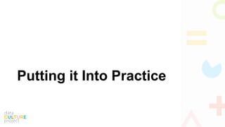 Putting it Into Practice
 