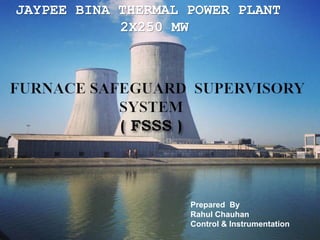 JAYPEE BINA THERMAL POWER PLANT
2X250 MW
Prepared By
Rahul Chauhan
Control & Instrumentation
 