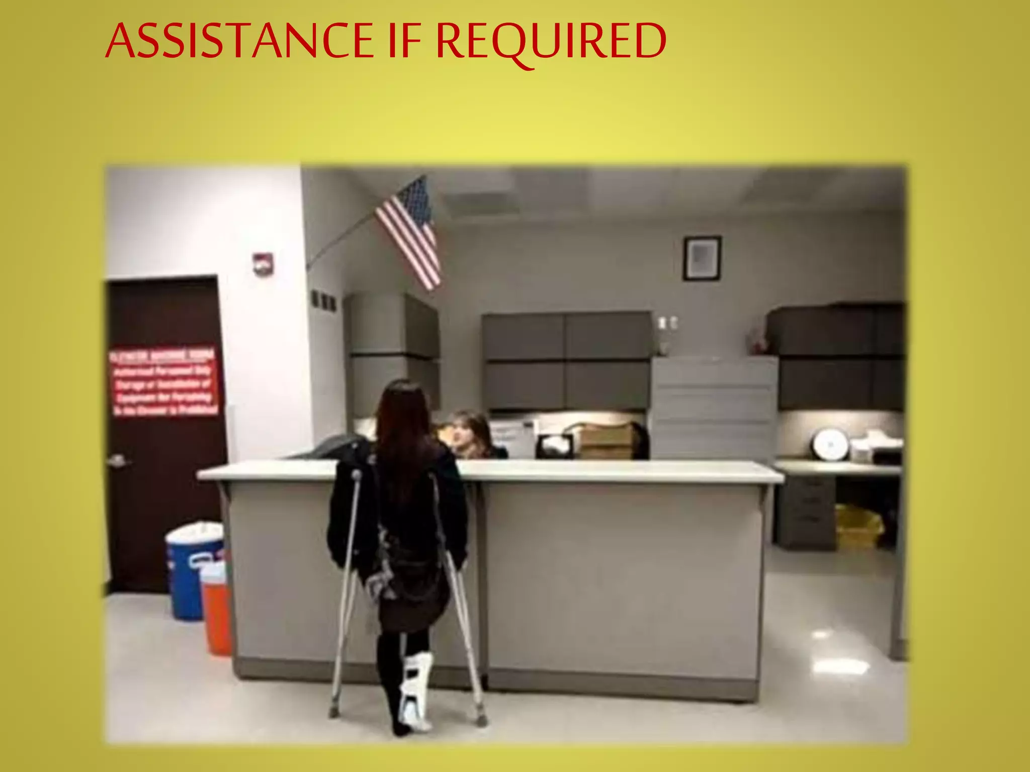 ASSISTANCE IF REQUIRED
 