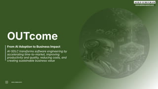www.agilegurugram.com
3
OUTcome
From AI Adoption to Business Impact
AISDLC transforms software engineering by
accelerating time-to-market, improving
productivity and quality, reducing costs, and
creating sustainable business value
RAHUL KUMAR GUPTA
 