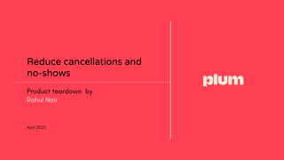 Reduce cancellations and
no-shows
 