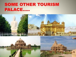 SOME OTHER TOURISM
PALACE.....
 