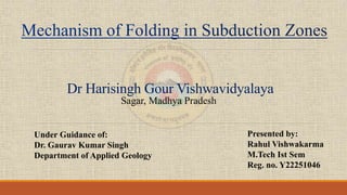 Dr Harisingh Gour Vishwavidyalaya
Sagar, Madhya Pradesh
Under Guidance of:
Dr. Gaurav Kumar Singh
Department of Applied Geology
Presented by:
Rahul Vishwakarma
M.Tech Ist Sem
Reg. no. Y22251046
 
