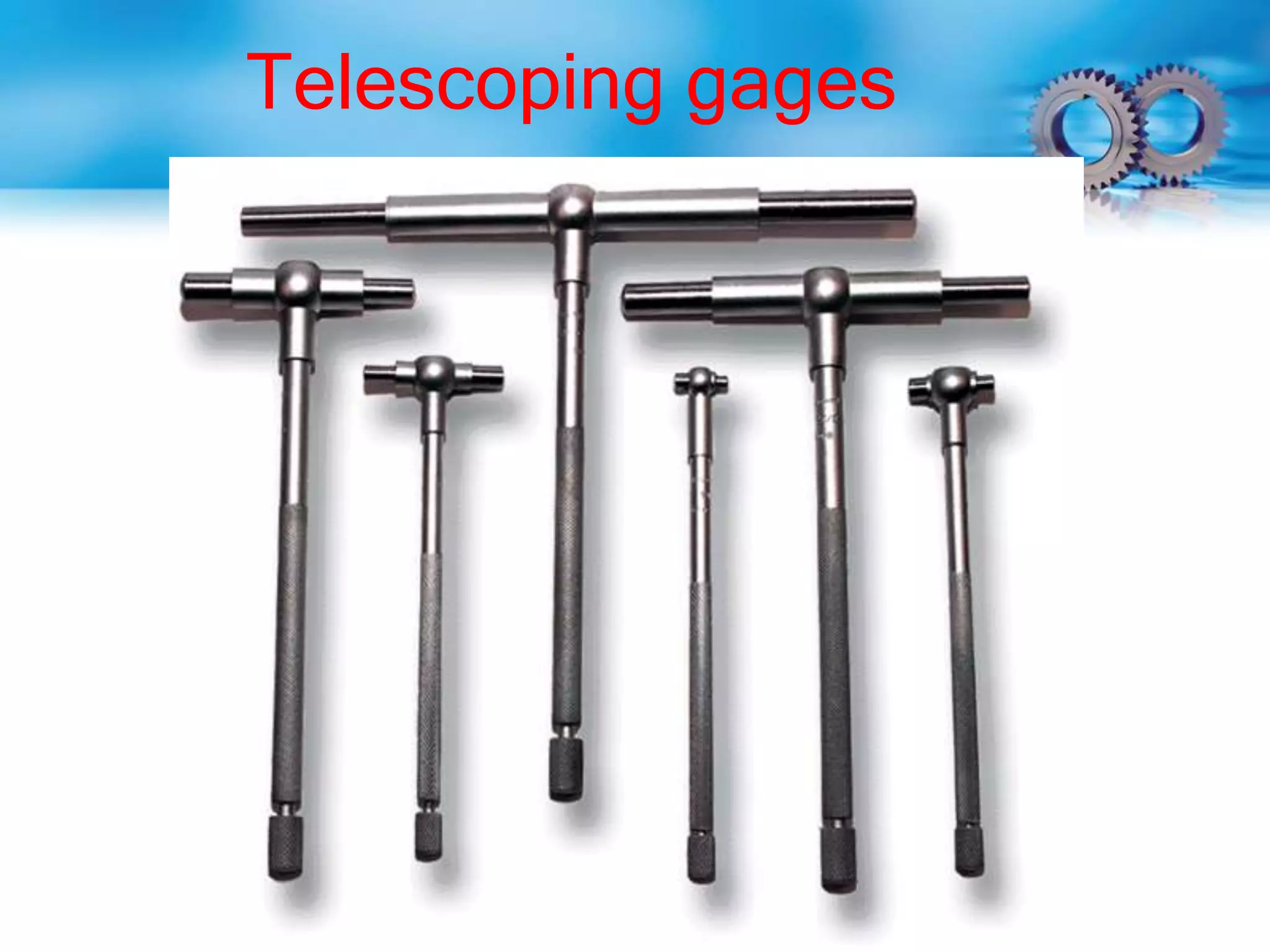 Telescoping gages
 