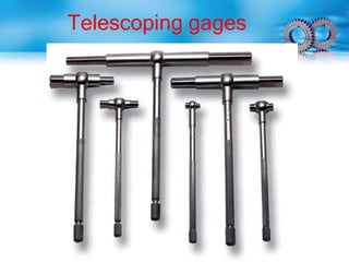Telescoping gages
 