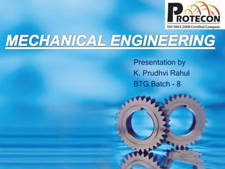 Presentation by
K. Prudhvi Rahul
BTG Batch - 8
 