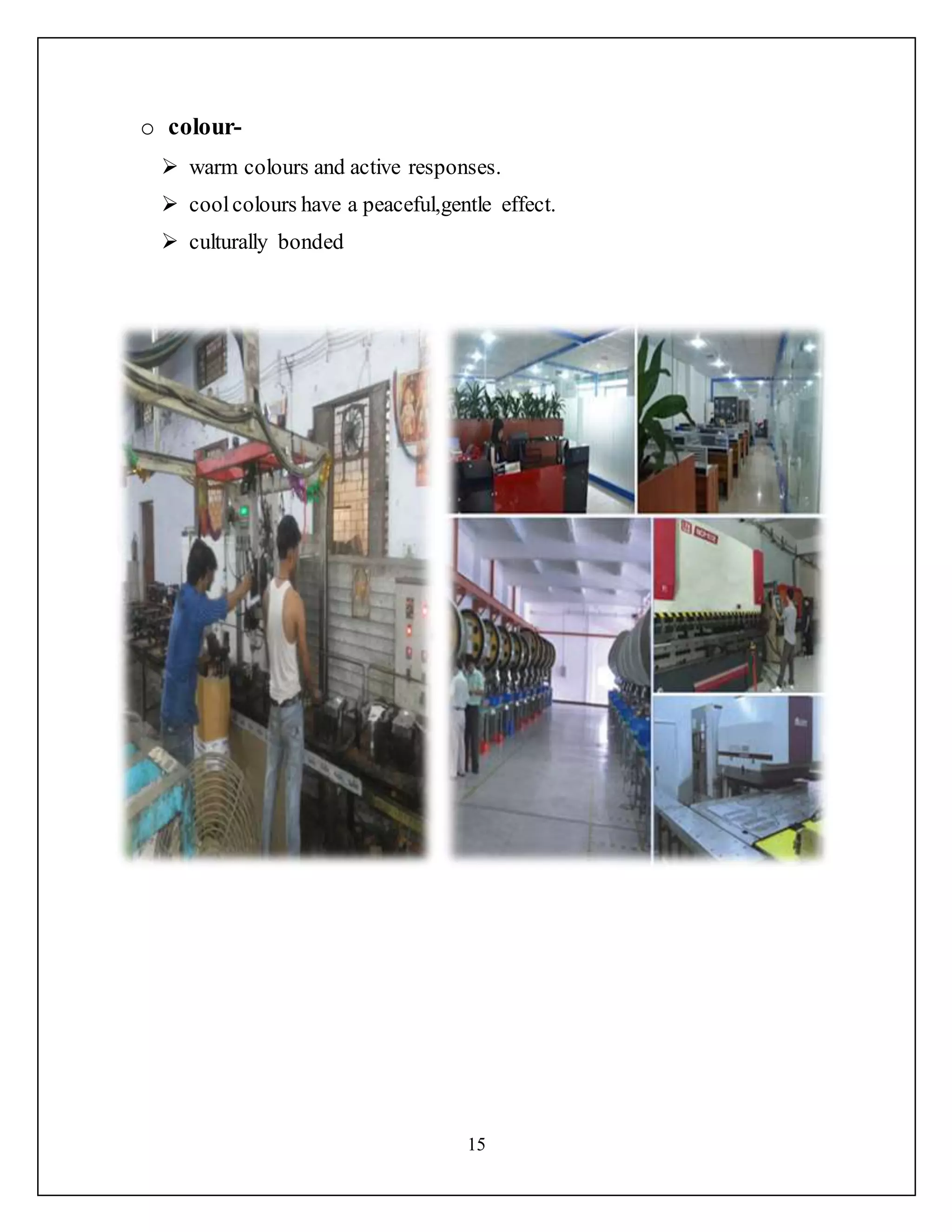 15
o colour-
 warm colours and active responses.
 coolcolours have a peaceful,gentle effect.
 culturally bonded
 