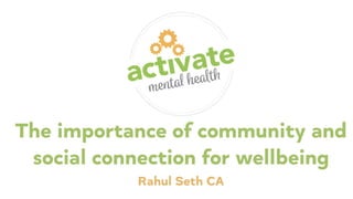 Rahul Seth - The importance of community and social connection