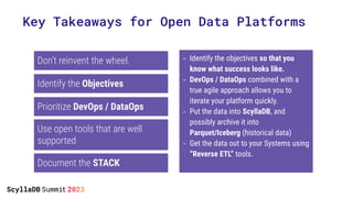 Key Takeaways for Open Data Platforms
Don’t reinvent the wheel.
Identify the Objectives
Prioritize DevOps / DataOps
Use op...