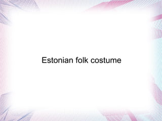 Estonian folk costume

 