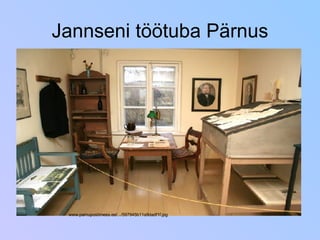 Jannseni töötuba Pärnus www.parnupostimees.ee/.../597945b11a9dadf1f.jpg 