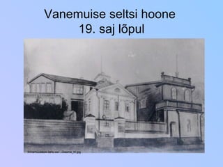 Vanemuise seltsi hoone  19. saj lõpul linnamuuseum.tartu.ee/.../Jaama_tn.jpg 