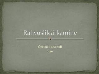 Õpetaja Tiina Kull 2010 