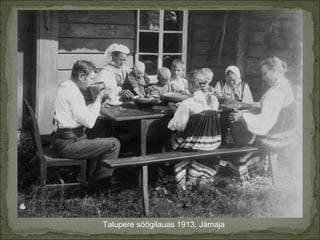 Talupere söögilauas 1913, äᲹ 