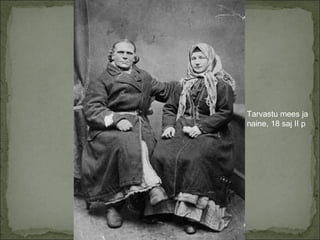 Tarvastu mees ja  naine, 18 saj II p  